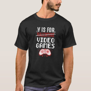 Camiseta Engraçado V É Para Videos games, Dia dos Valantins