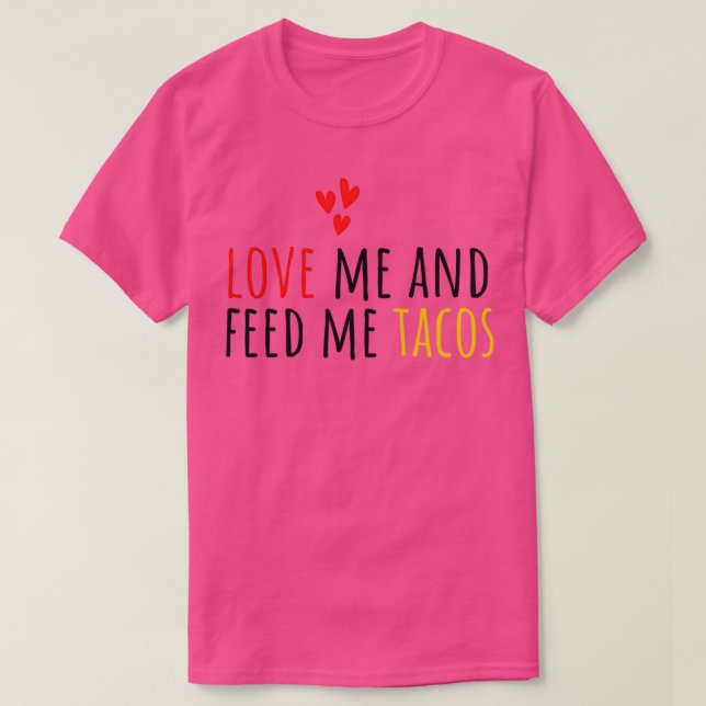 Camiseta Engraçado Valentinex27s Dias Tacos Me Ama E Me Ali (Frente do Design)