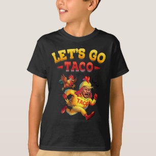 Camiseta Engraçado Vamos Taco Engraçado Trump Sempre Fora