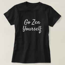 Camiseta Engraçado vão as citações do zen você mesmo