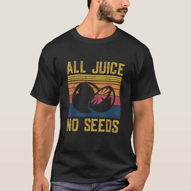 Camiseta Engraçado Vasectomia Todo Sumo Sem Semente (Frente)
