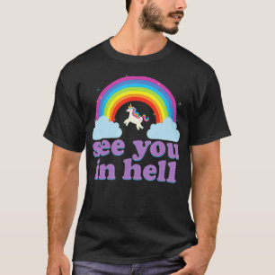 Camiseta Engraçado vê-lo no inferno Rainbow e Unicorn Dark 