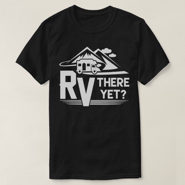 Camiseta Engraçado Viagem RV de Roadtrip Ainda acampando (Frente do Design)