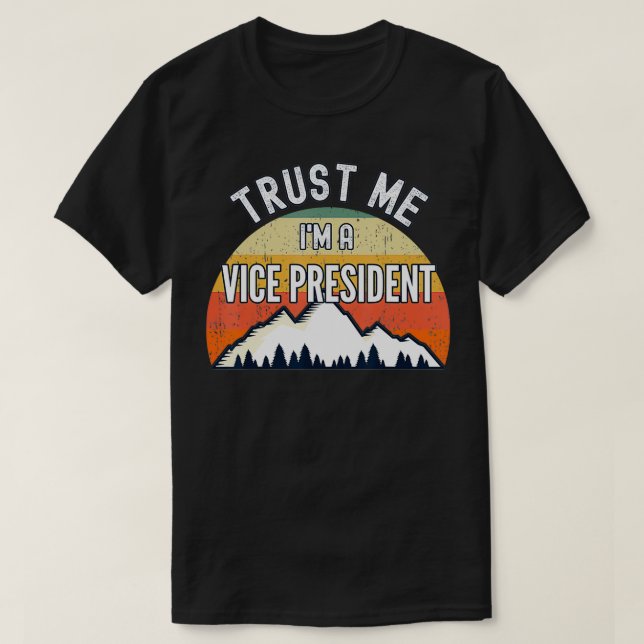 Camiseta Engraçado Vice-Presidente Gift, acredite que sou u (Frente do Design)