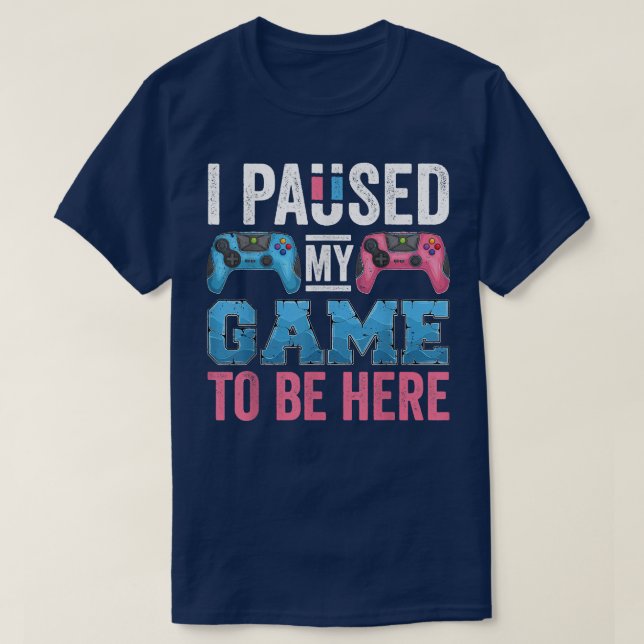 Camiseta Engraçado Vídeo Gamer Gênero Revela que eu pausei  (Frente do Design)