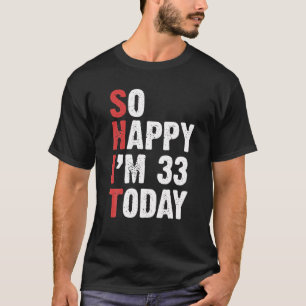 Camiseta Engraçado Vintage De 33 Anos De Idade Tão Feliz Im