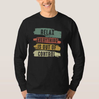 Camiseta Engraçado Vintage Relaxe Tudo Está Descontrolado V