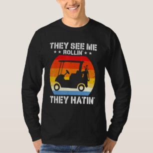 Camiseta Engraçado Vintage Roupa de Golfe Eles Me Veem Rola