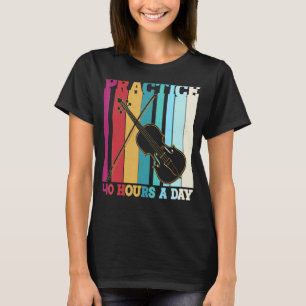 Camiseta Engraçado Viola Pratica 40 Horas Por Dia Violista