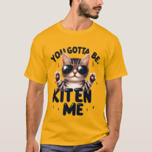 Camiseta Engraçado "Você Deve Estar Brincando Comigo" Gato