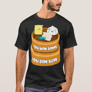 Camiseta Engraçado Você Ganhar Alguns Que Você Mora Soma Di