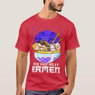 Camiseta Engraçado Você Me Teve No Ramen Kawaii Noodles Pun