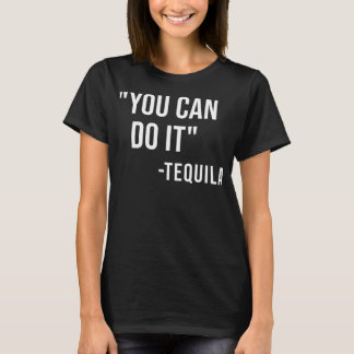 Camiseta Engraçado Você Pode Fazer Isso Tequila Bebendo Cin