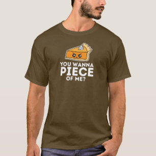 Camiseta Engraçado, você quer um pedaço de mim