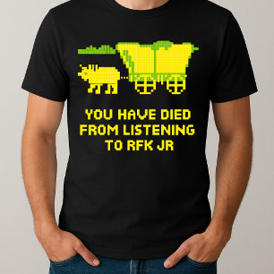 Camiseta Engraçado você ter morrido de escutar a RFK Jr