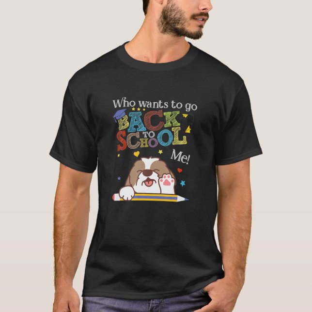 Camiseta Engraçado Voltar À Escola Shih Tzu Dog Quer Voltar (Frente)