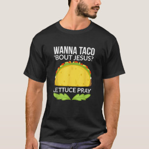 Camiseta Engraçado Wanna Taco Bout Jesus Christian Gift