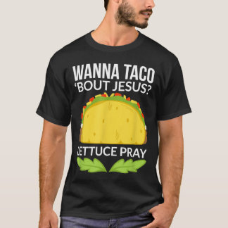 Camiseta Engraçado Wanna Taco Bout Jesus Christian Gift