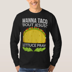 Camiseta Engraçado Wanna Taco Bout Jesus Christian Gift