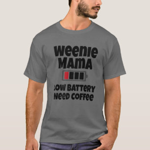 Camiseta Engraçado Weenie Mama Baixo Consumo De Bateria Ca