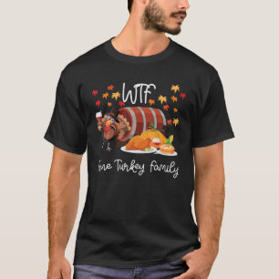 Camiseta Engraçado WTF Wine Turkey Family Thank, Ação De
