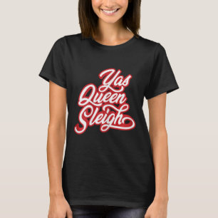 Camiseta Engraçado Yas Queen Sleigh