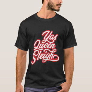 Camiseta Engraçado Yas Queen Sleigh