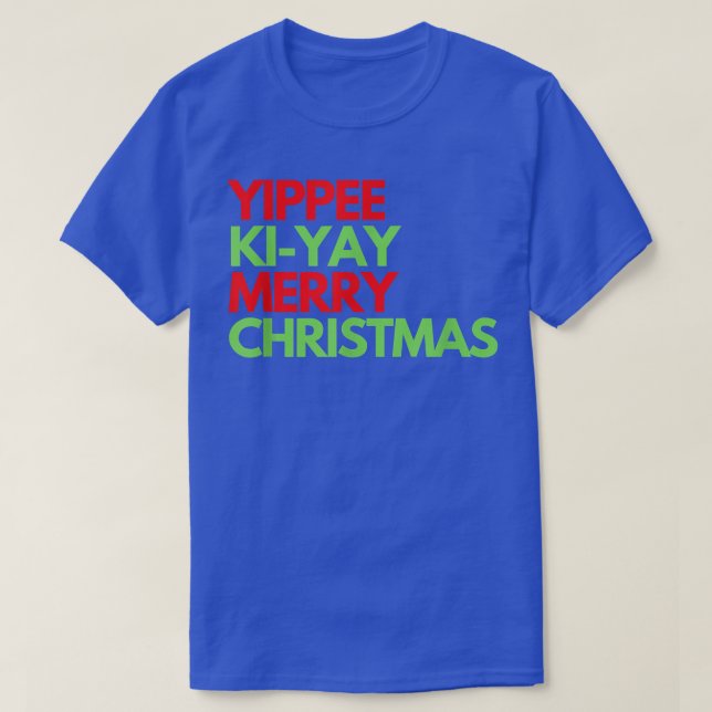 Camiseta Engraçado Yippee Ki Yi Yay Design de Natal (Frente do Design)