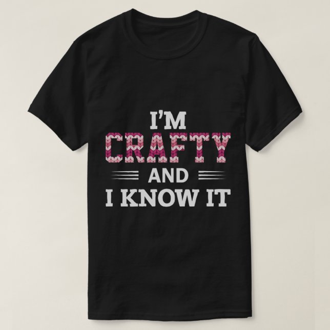 Camiseta Engraçadores Engraçados Citam-me Crafty e eu sei-o (Frente do Design)