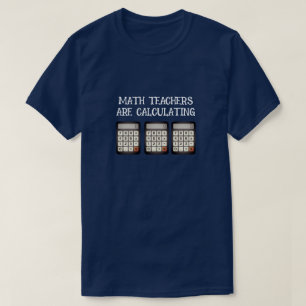 Camiseta Engraçados professores de matemática estão calcula