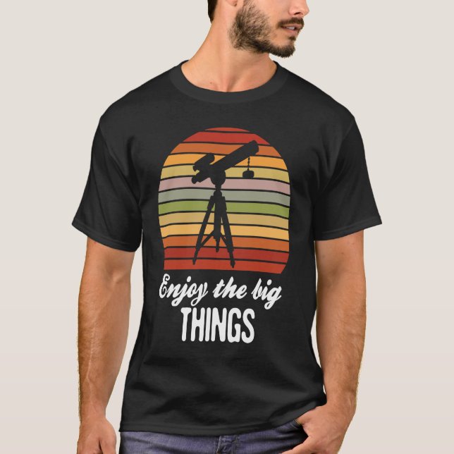 Camiseta Enjoy the big things Astronomy Space Science Retro (Frente)