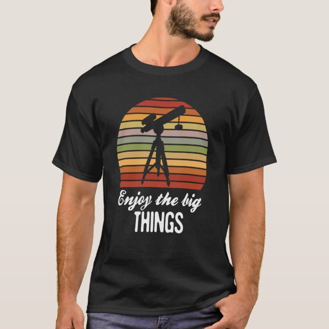 Camiseta Enjoy the big things Astronomy Space Science Retro (Frente)