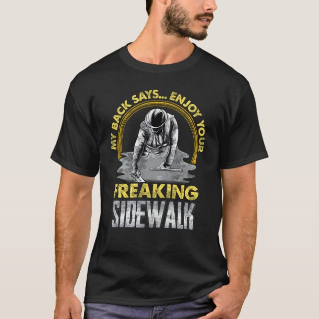 Camiseta Enjoy Your Freaking Sidewalk Concrete WorkerFinish (Frente)