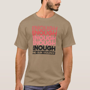 Camiseta Enough - End Gun Violence Protest Peace