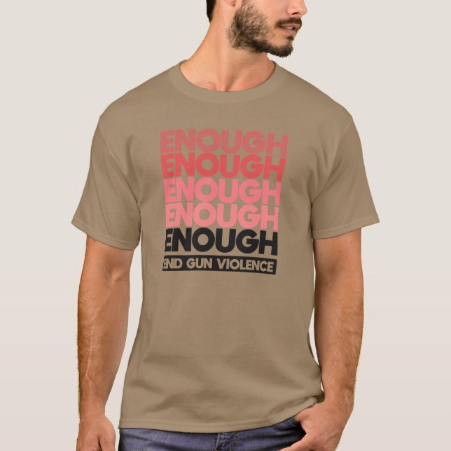 Camiseta Enough - End Gun Violence Protest Peace (Frente)
