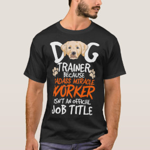 Camiseta Ensinador De Cães Engraçado Cita Para Um Formador