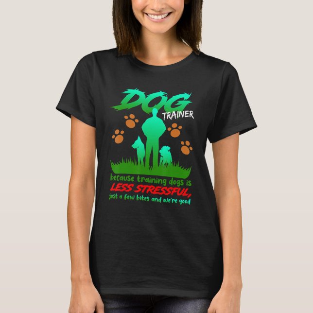 Camiseta Ensinador De Cães Engraçado Citação De Trabalho De (Frente)
