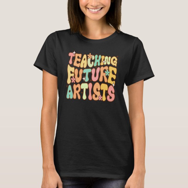 Camiseta Ensinando Futuros Artistas Professores De Volta À  (Frente)