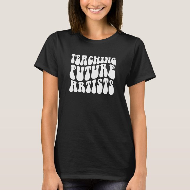 Camiseta Ensinando Futuros Artistas Professores De Volta A  (Frente)