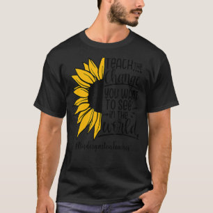 Camiseta Ensinar A Mudança Que Você Quer Ver No Mundo
