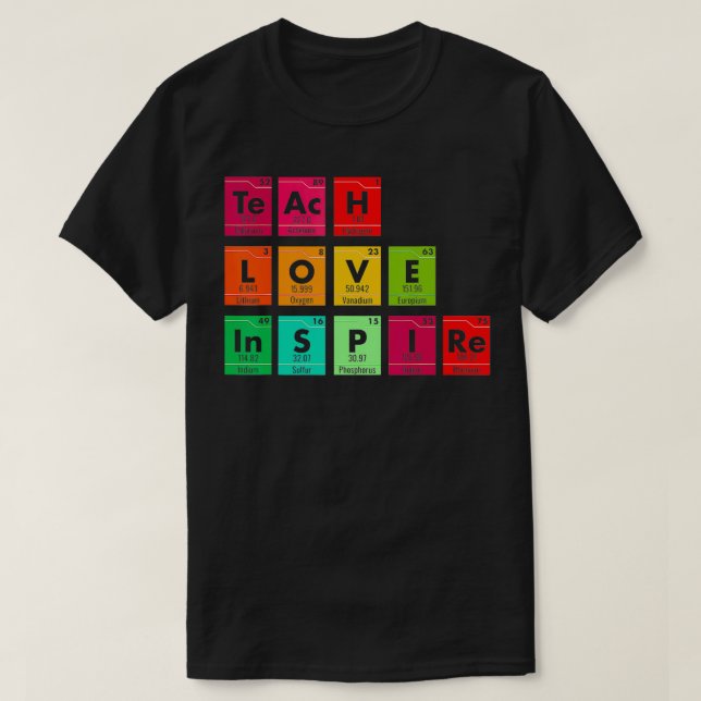 Camiseta Ensinar Amor Inspira Professora Periódica de Ciênc (Frente do Design)
