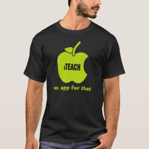 Camiseta Ensinar. Não há aplicativo para isso. T-Shirts d