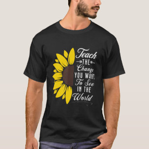 Camiseta Ensine A Mudança Que Você Quer Ver No Mundo 1