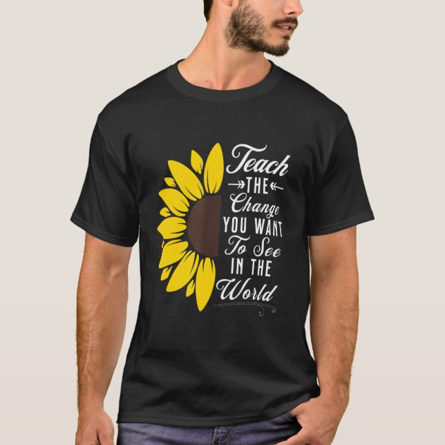 Camiseta Ensine A Mudança Que Você Quer Ver No Mundo 1 (Frente)