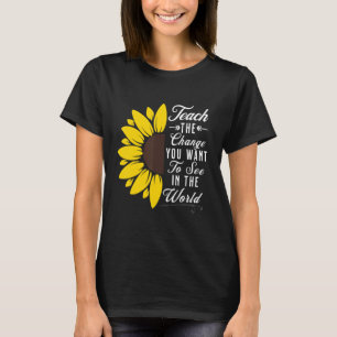 Camiseta Ensine A Mudança Que Você Quer Ver No Mundo 1