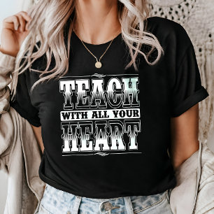 Camiseta Ensine Com Todo o Seu Coração Professor Motivacion