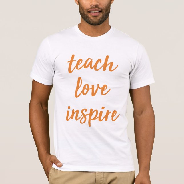 Camiseta Ensine o amor inspiram | frase inspirada (Frente)