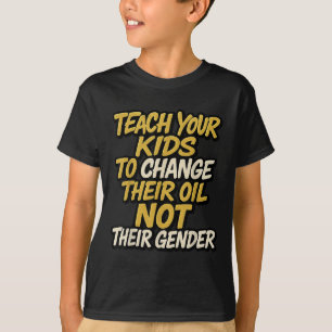 Camiseta Ensine Seus Filhos A Trocar O Óleo, Não A Gama Del