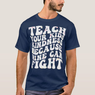 Camiseta ensine sua gentileza porque o meu pode lutar