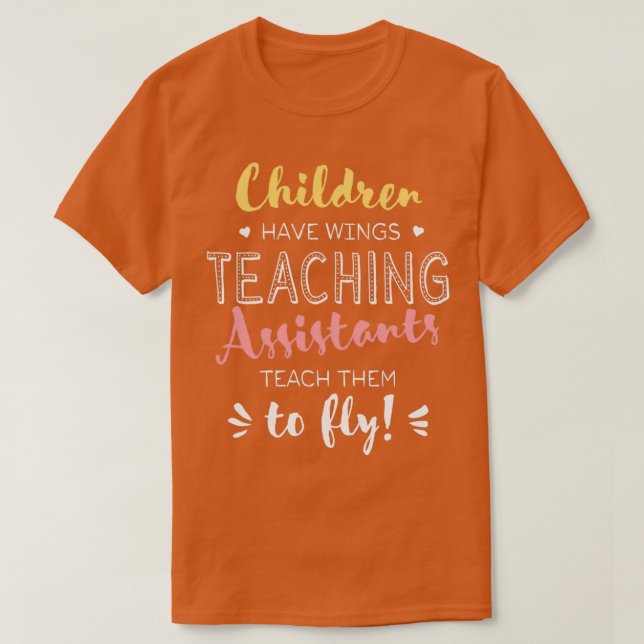 Camiseta Ensino Assistente Oferece Bela Citação de Asas (Frente do Design)